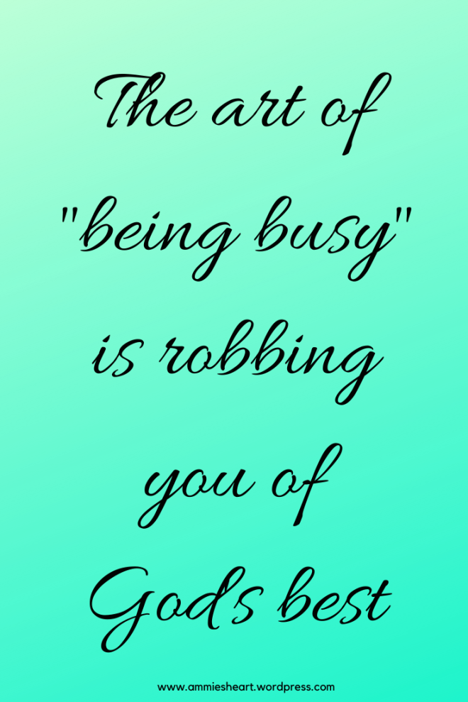 The art of _being busy_ is robbing you of God's best pin